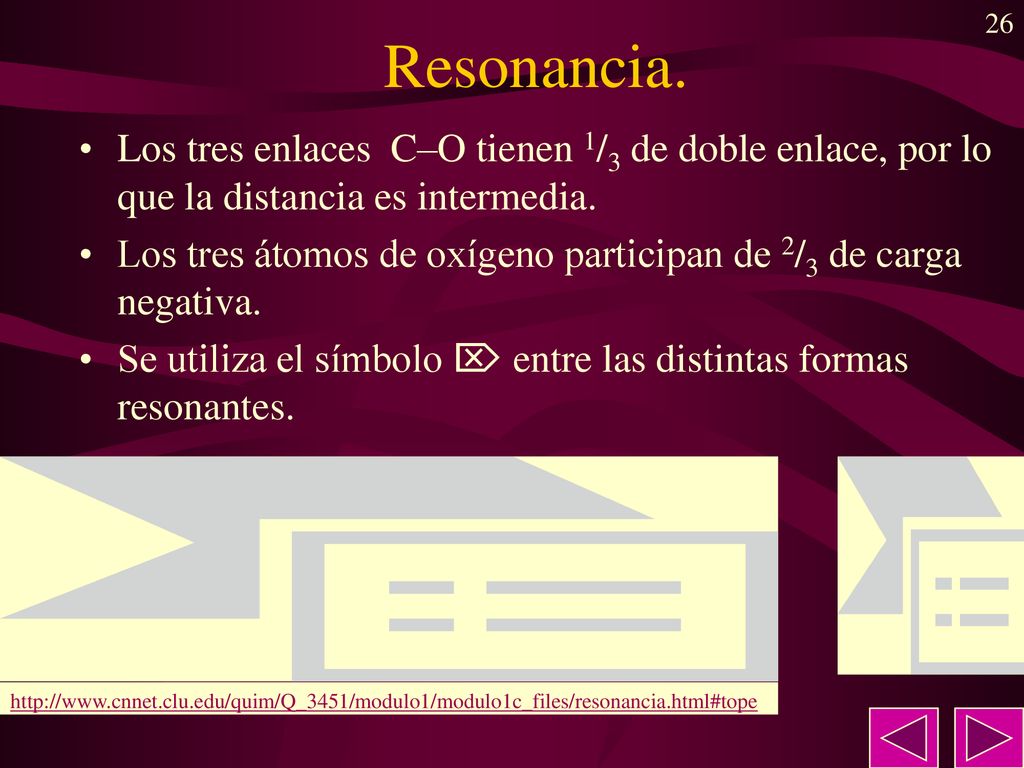 Resonancia. Los tres enlaces C–O tienen 1/3 de doble enlace, por lo que la distancia es intermedia.