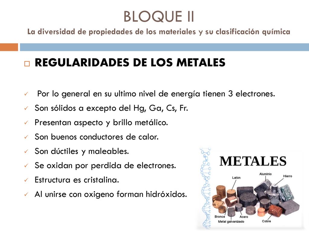 BLOQUE II La diversidad de propiedades de los materiales y su clasificación química