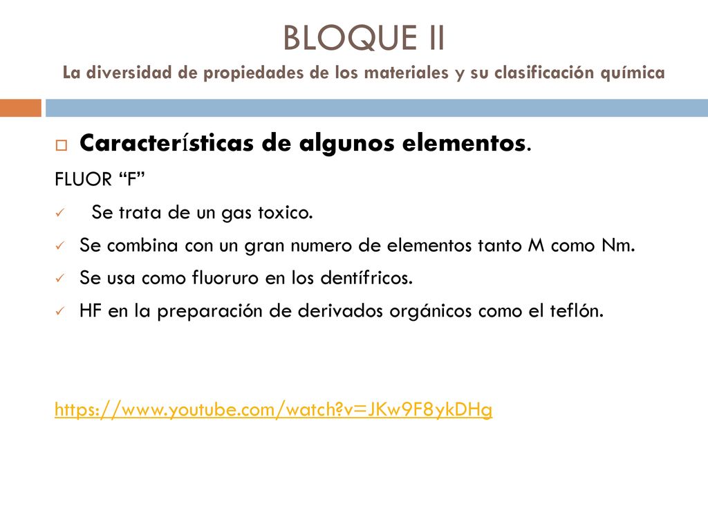 BLOQUE II La diversidad de propiedades de los materiales y su clasificación química