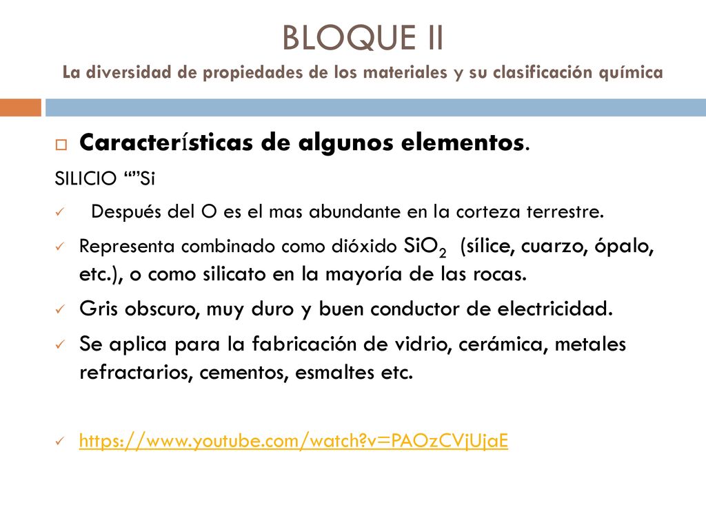 BLOQUE II La diversidad de propiedades de los materiales y su clasificación química