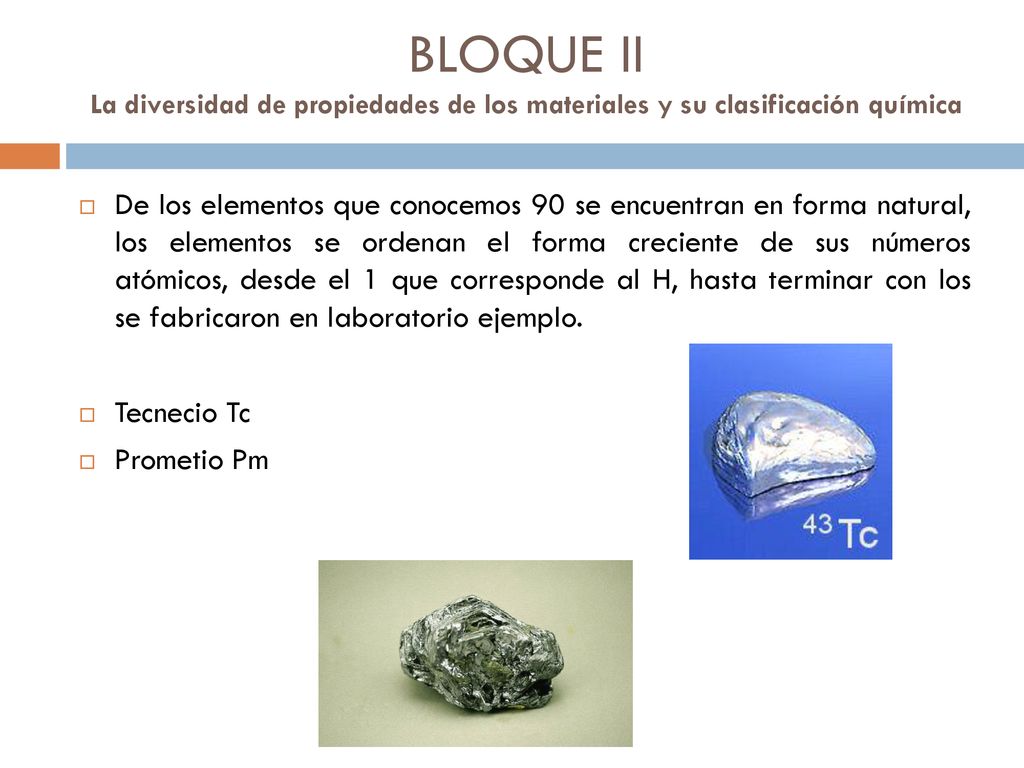 BLOQUE II La diversidad de propiedades de los materiales y su clasificación química