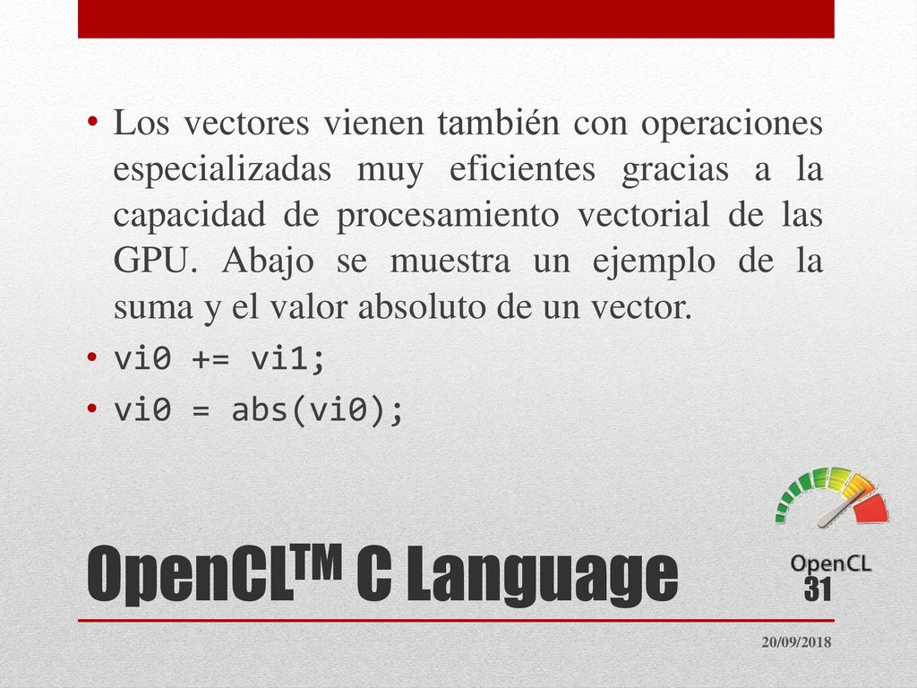 Los vectores vienen también con operaciones especializadas muy eficientes gracias a la capacidad de procesamiento vectorial de las GPU. Abajo se muestra un ejemplo de la suma y el valor absoluto de un vector.