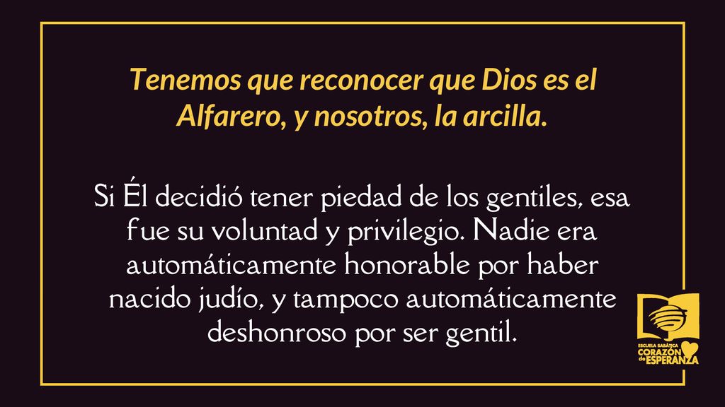 Tenemos que reconocer que Dios es el Alfarero, y nosotros, la arcilla.