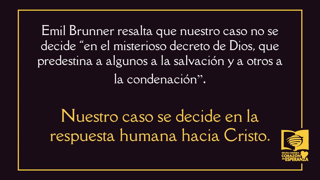 Nuestro caso se decide en la respuesta humana hacia Cristo.