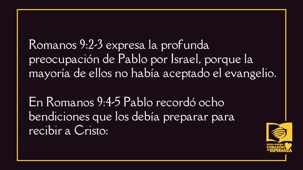 Romanos 9:2-3 expresa la profunda preocupación de Pablo por Israel, porque la mayoría de ellos no había aceptado el evangelio.