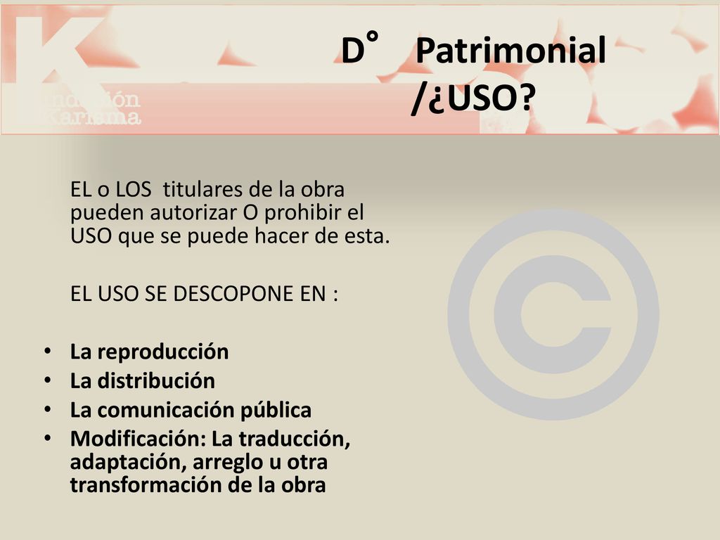 20/09/2018 D° Patrimonial /¿USO EL o LOS titulares de la obra pueden autorizar O prohibir el USO que se puede hacer de esta.