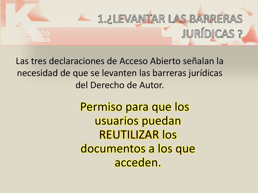 20/09/2018 Las tres declaraciones de Acceso Abierto señalan la necesidad de que se levanten las barreras jurídicas del Derecho de Autor.