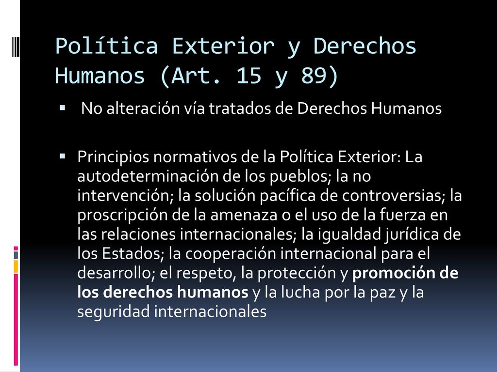 Política Exterior y Derechos Humanos (Art. 15 y 89)