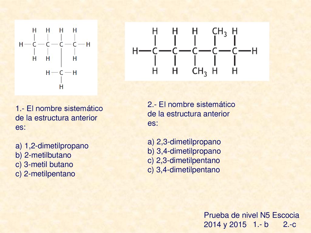 2.- El nombre sistemático de la estructura anterior es: