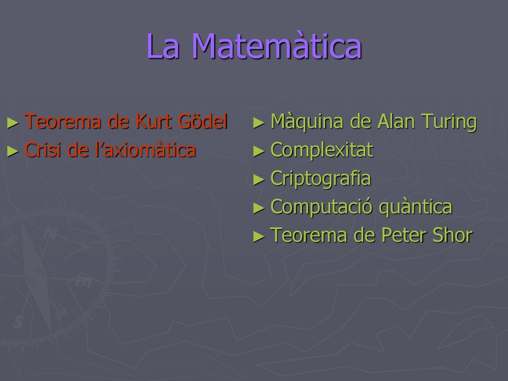 La Matemàtica Teorema de Kurt Gödel Crisi de l’axiomàtica