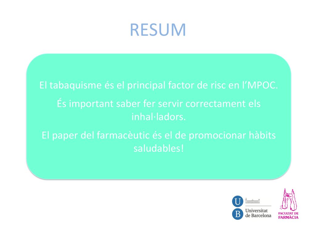 RESUM El tabaquisme és el principal factor de risc en l’MPOC.