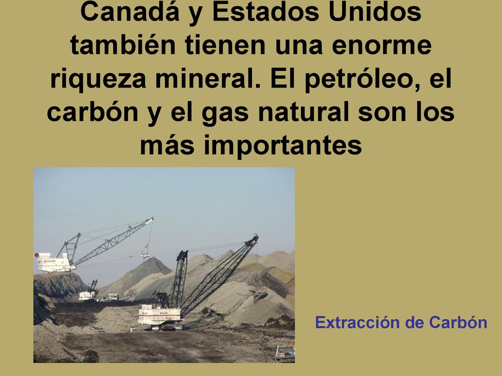 Canadá y Estados Unidos también tienen una enorme riqueza mineral