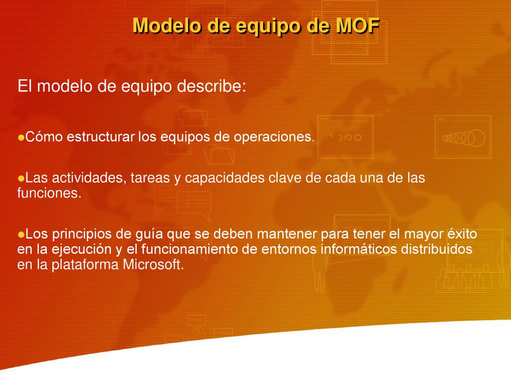 Modelo de equipo de MOF El modelo de equipo describe: