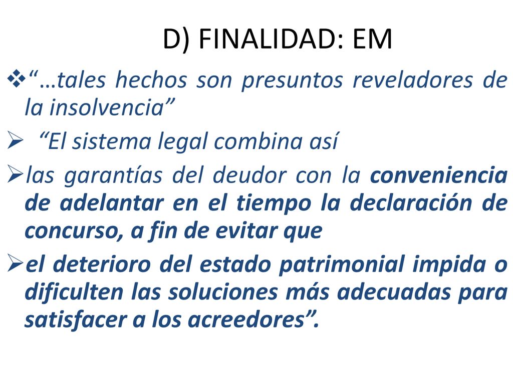 D) FINALIDAD: EM …tales hechos son presuntos reveladores de la insolvencia El sistema legal combina así.