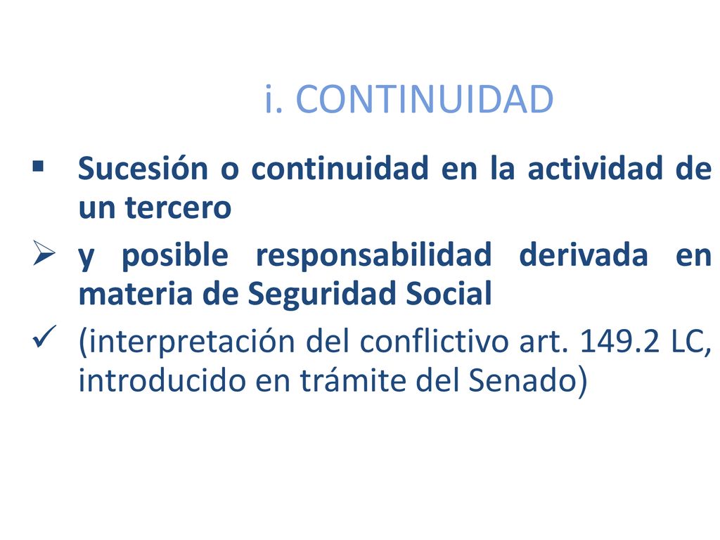 i. CONTINUIDAD Sucesión o continuidad en la actividad de un tercero