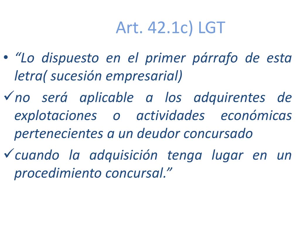 Art. 42.1c) LGT Lo dispuesto en el primer párrafo de esta letra( sucesión empresarial)