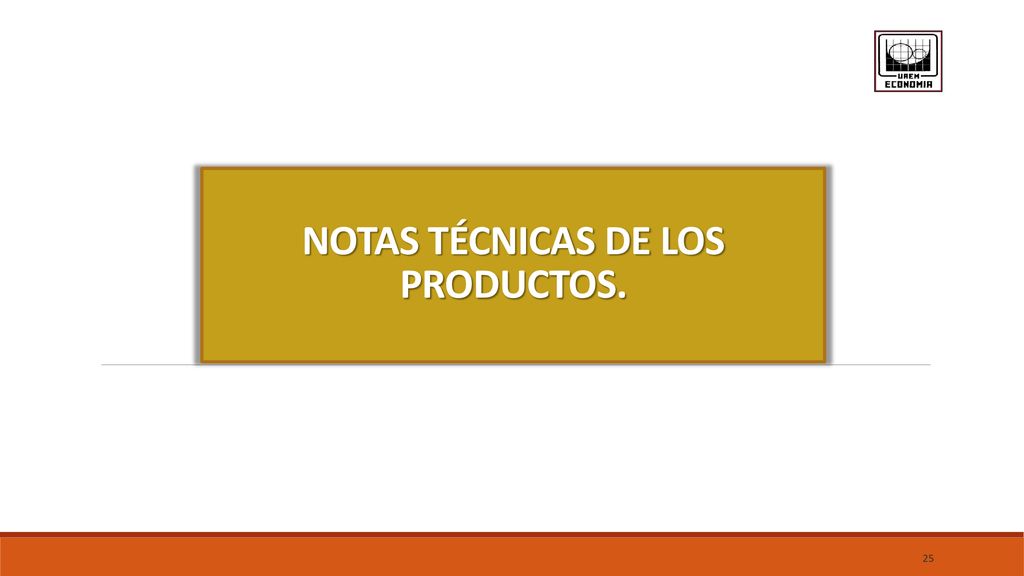 NOTAS TÉCNICAS DE LOS PRODUCTOS.