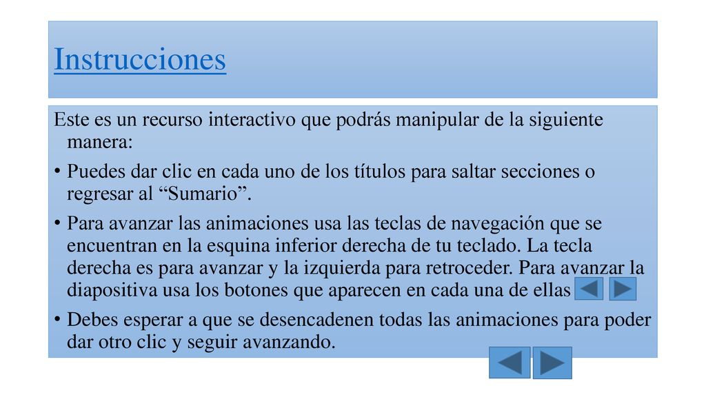 Instrucciones Este es un recurso interactivo que podrás manipular de la siguiente manera: