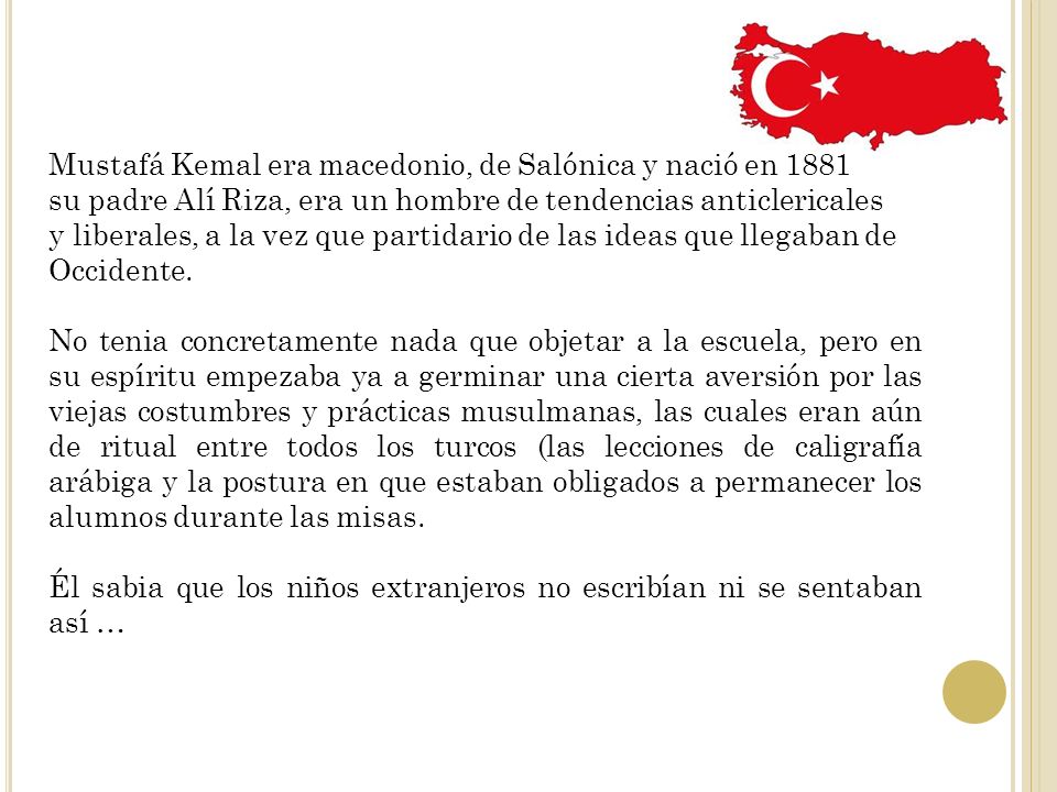 Mustafá Kemal era macedonio, de Salónica y nació en 1881
