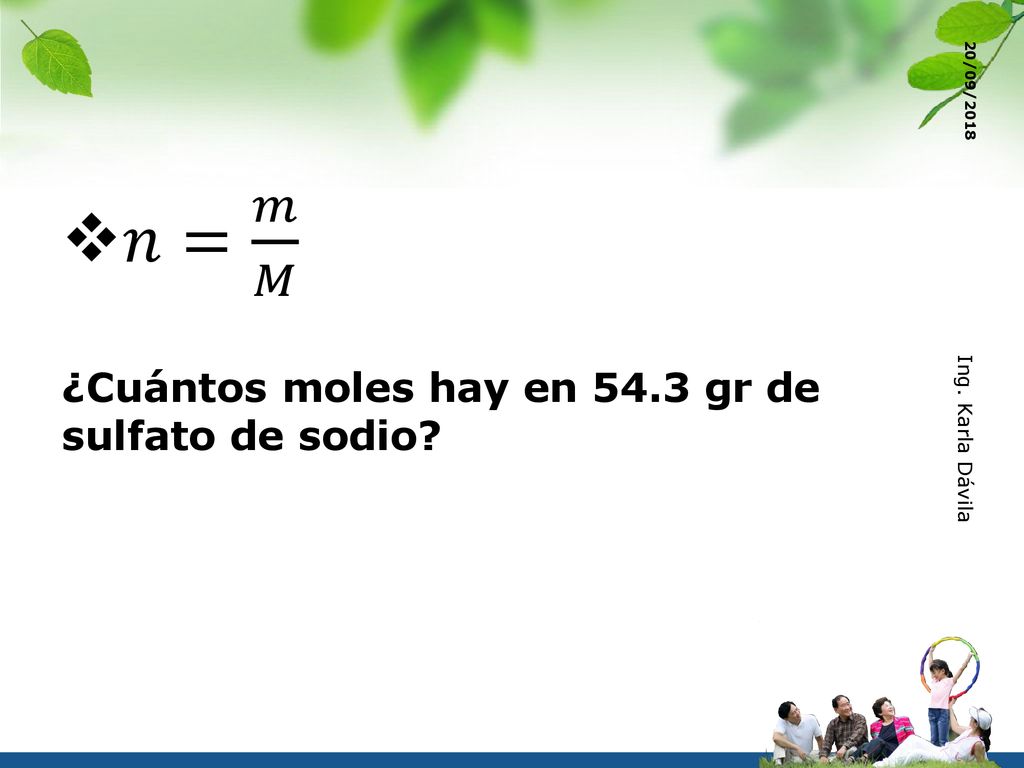 𝑛= 𝑚 𝑀 ¿Cuántos moles hay en 54.3 gr de sulfato de sodio