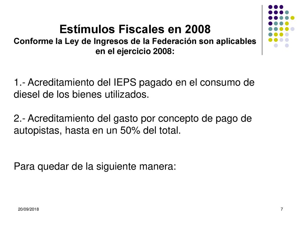 Estímulos Fiscales en 2008 Conforme la Ley de Ingresos de la Federación son aplicables en el ejercicio 2008: