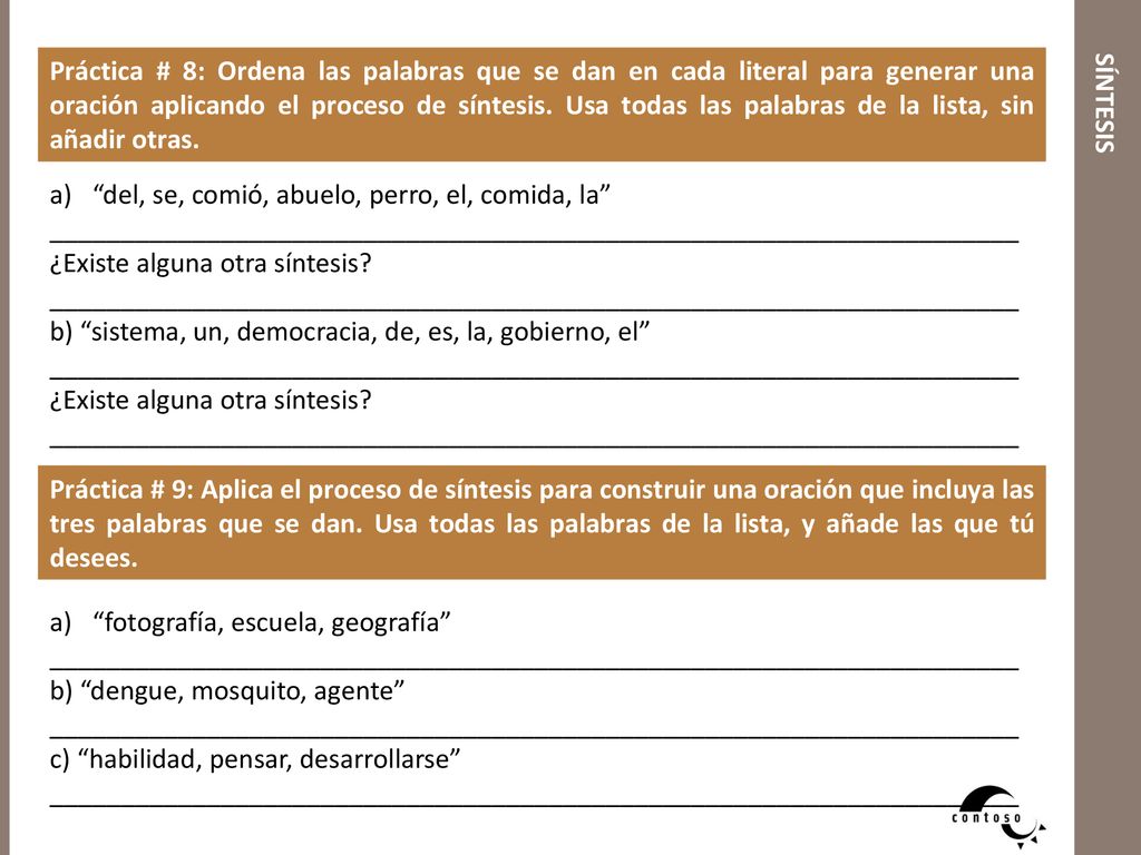 Práctica # 8: Ordena las palabras que se dan en cada literal para generar una oración aplicando el proceso de síntesis. Usa todas las palabras de la lista, sin añadir otras.