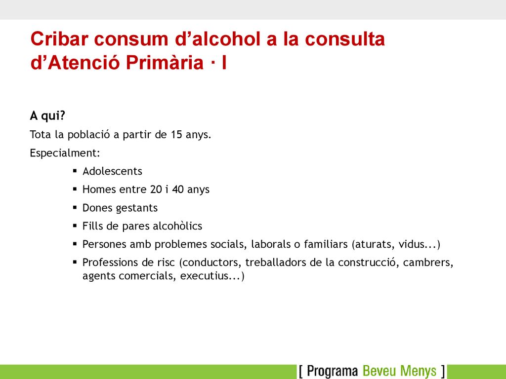 Cribar consum d’alcohol a la consulta d’Atenció Primària · I