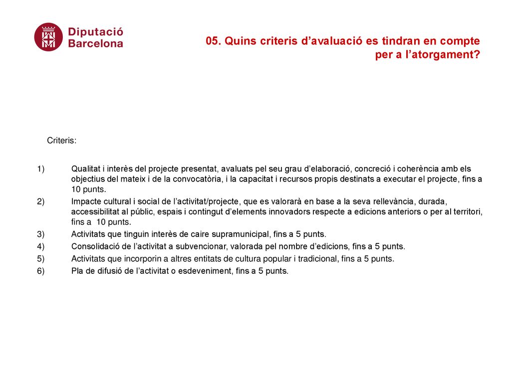 05. Quins criteris d’avaluació es tindran en compte per a l’atorgament