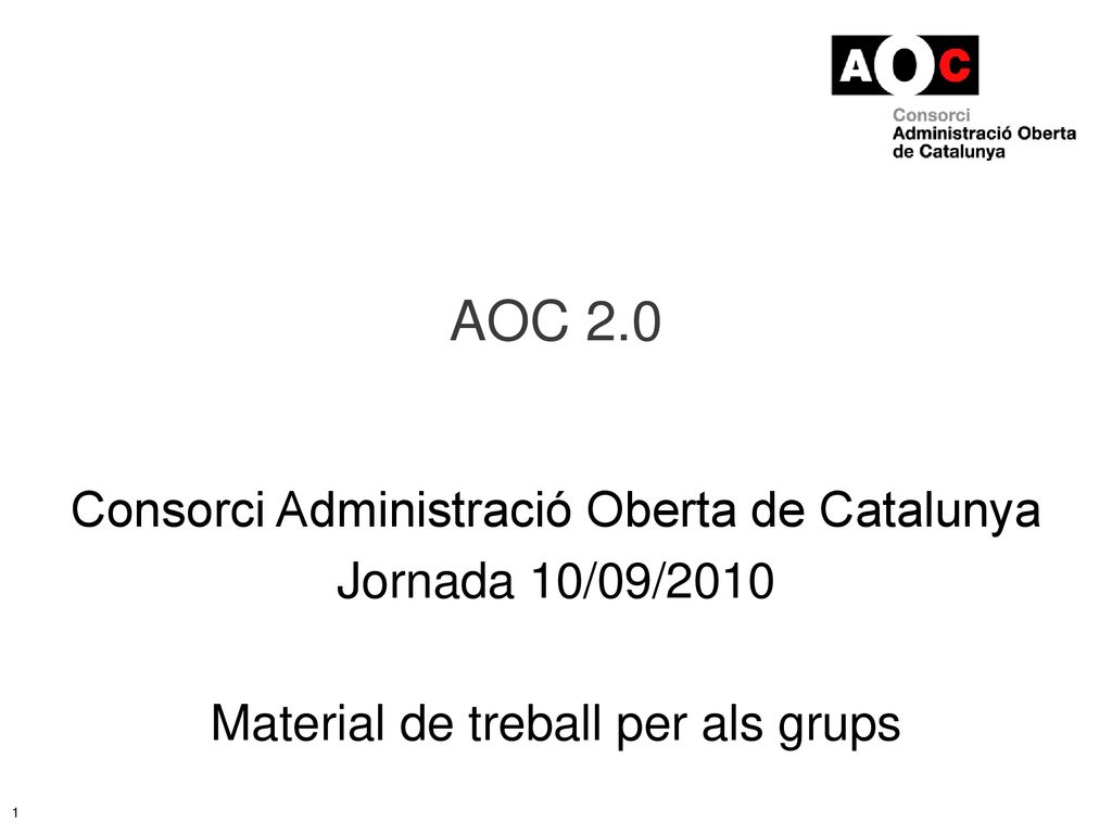 AOC 2.0 Consorci Administració Oberta de Catalunya Jornada 10/09/2010