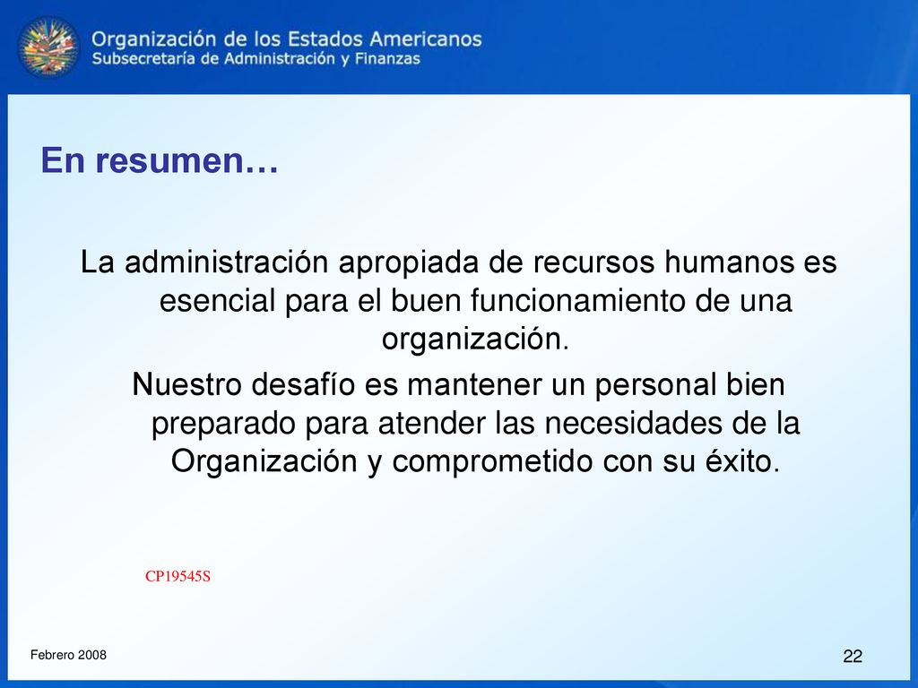 En resumen… La administración apropiada de recursos humanos es esencial para el buen funcionamiento de una organización.