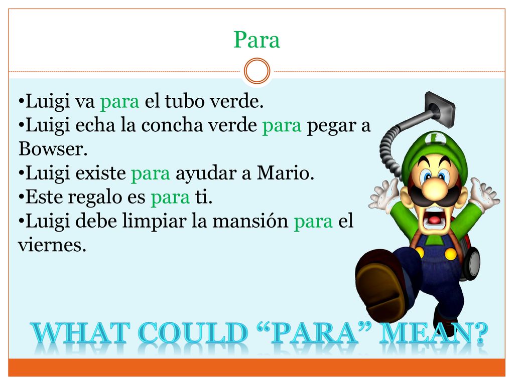 What could Para mean Para Luigi va para el tubo verde.