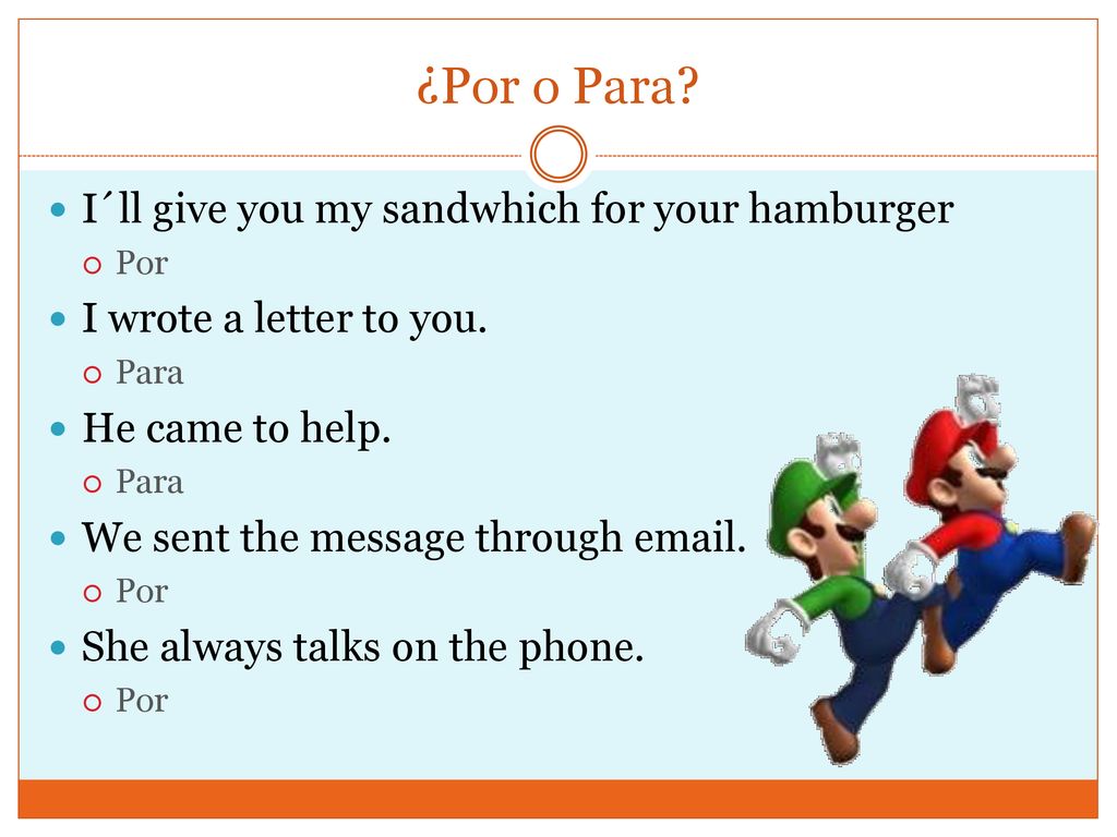 ¿Por o Para I´ll give you my sandwhich for your hamburger
