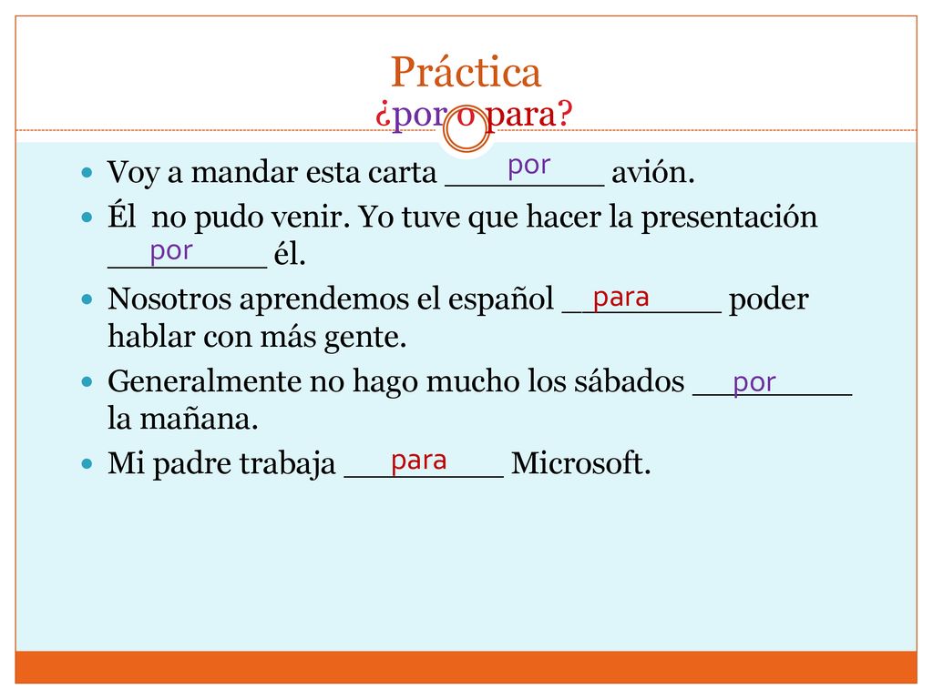 Práctica ¿por o para por Voy a mandar esta carta ________ avión.