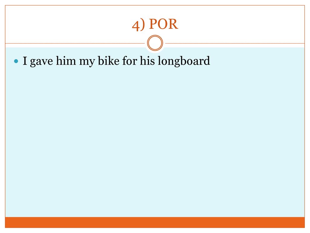 4) POR I gave him my bike for his longboard
