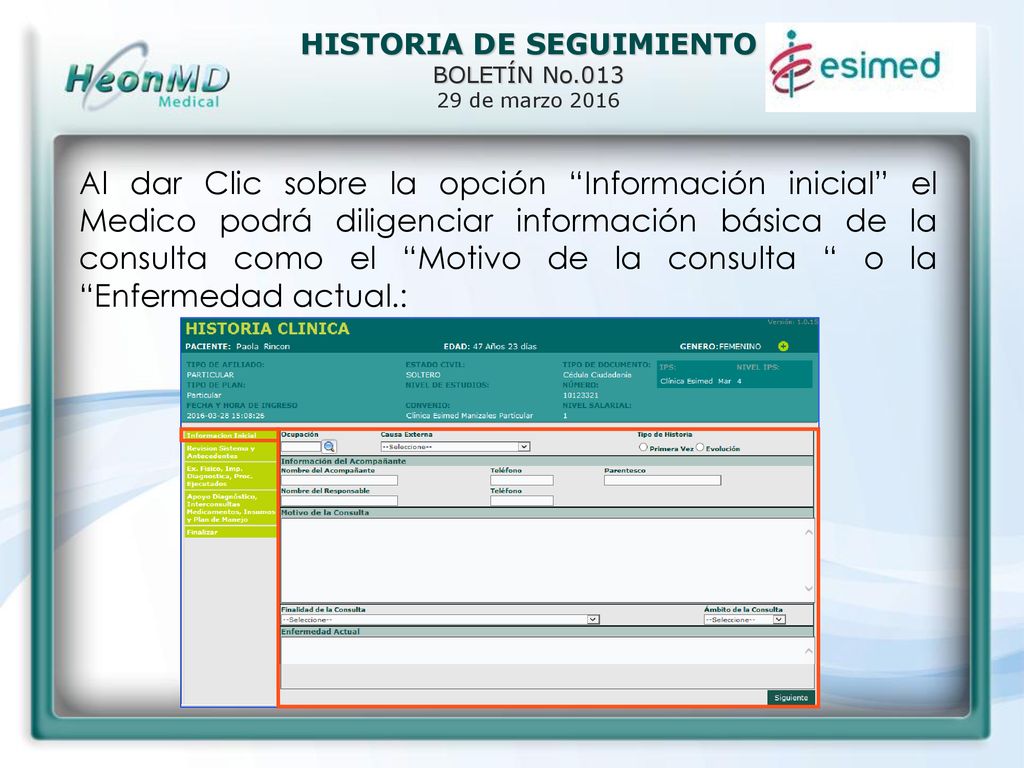 Al dar Clic sobre la opción Información inicial el Medico podrá diligenciar información básica de la consulta como el Motivo de la consulta o la Enfermedad actual.: