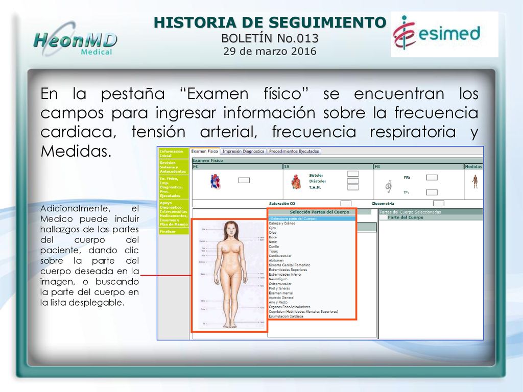En la pestaña Examen físico se encuentran los campos para ingresar información sobre la frecuencia cardiaca, tensión arterial, frecuencia respiratoria y Medidas.