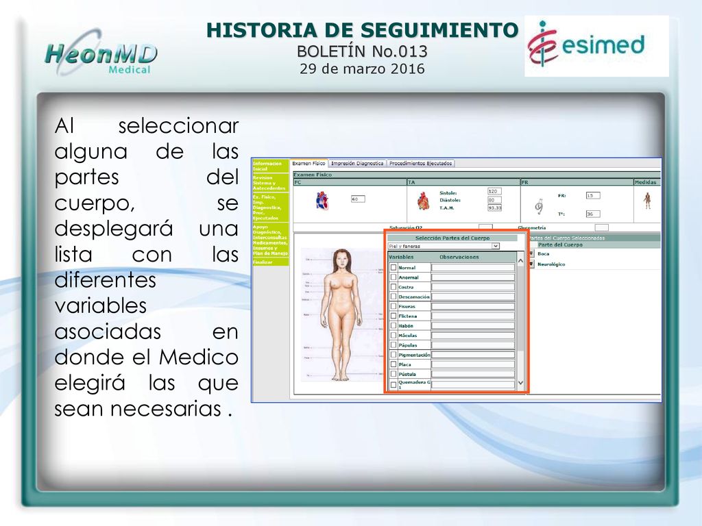 Al seleccionar alguna de las partes del cuerpo, se desplegará una lista con las diferentes variables asociadas en donde el Medico elegirá las que sean necesarias .