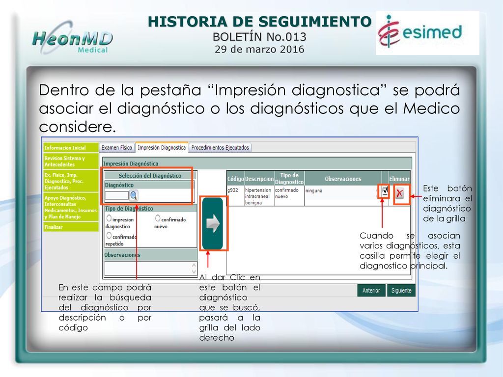 Dentro de la pestaña Impresión diagnostica se podrá asociar el diagnóstico o los diagnósticos que el Medico considere.