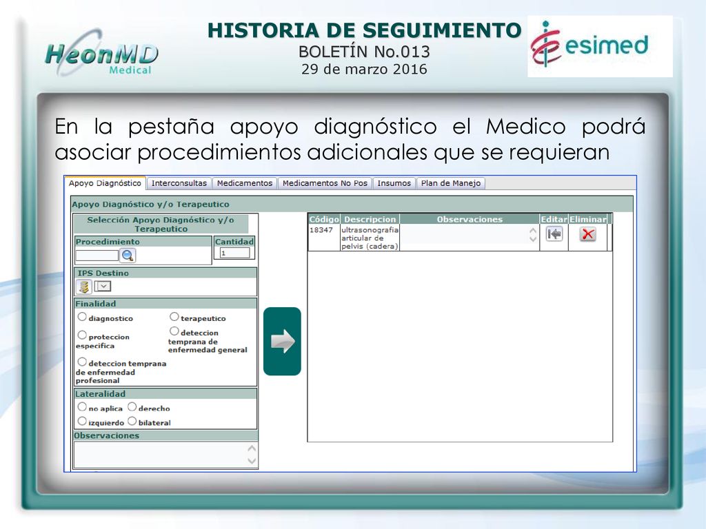 En la pestaña apoyo diagnóstico el Medico podrá asociar procedimientos adicionales que se requieran