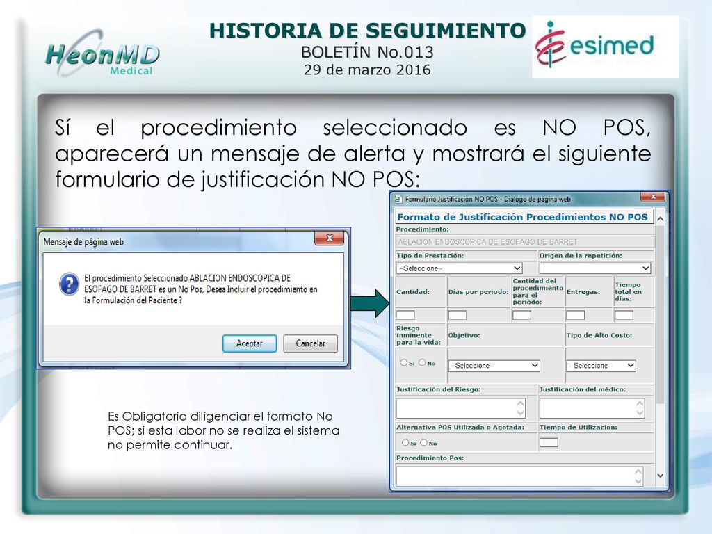 Sí el procedimiento seleccionado es NO POS, aparecerá un mensaje de alerta y mostrará el siguiente formulario de justificación NO POS: