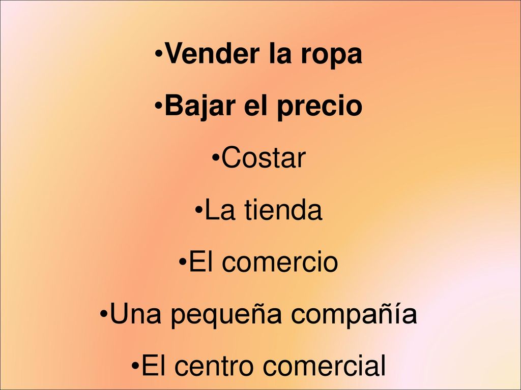 Vender la ropa Bajar el precio. Costar. La tienda.