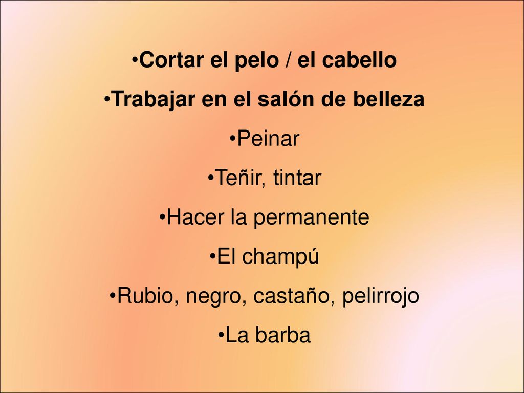 Cortar el pelo / el cabello Trabajar en el salón de belleza