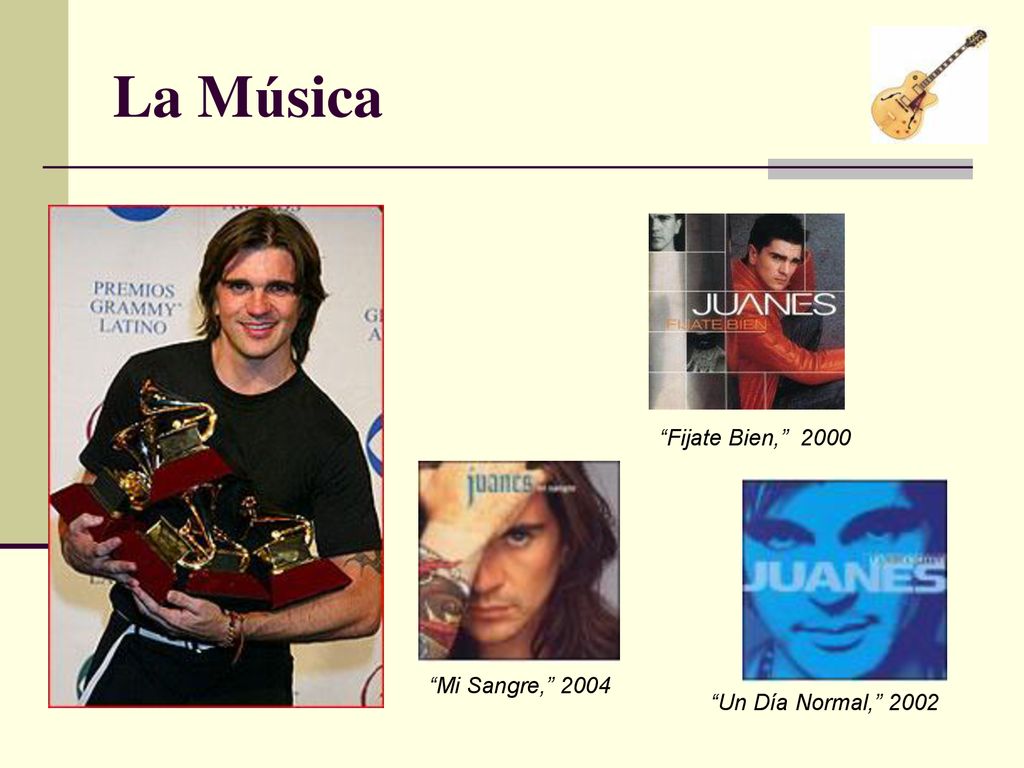 La Música Fijate Bien, 2000 Mi Sangre, 2004 Un Día Normal, 2002