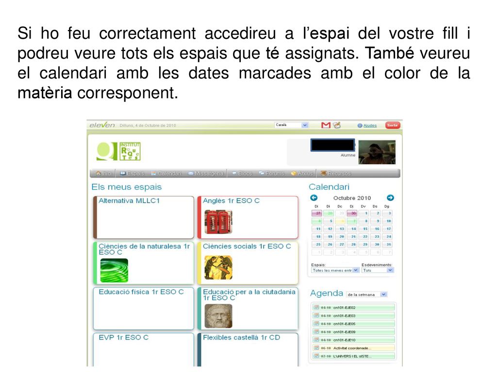 Si ho feu correctament accedireu a l’espai del vostre fill i podreu veure tots els espais que té assignats.