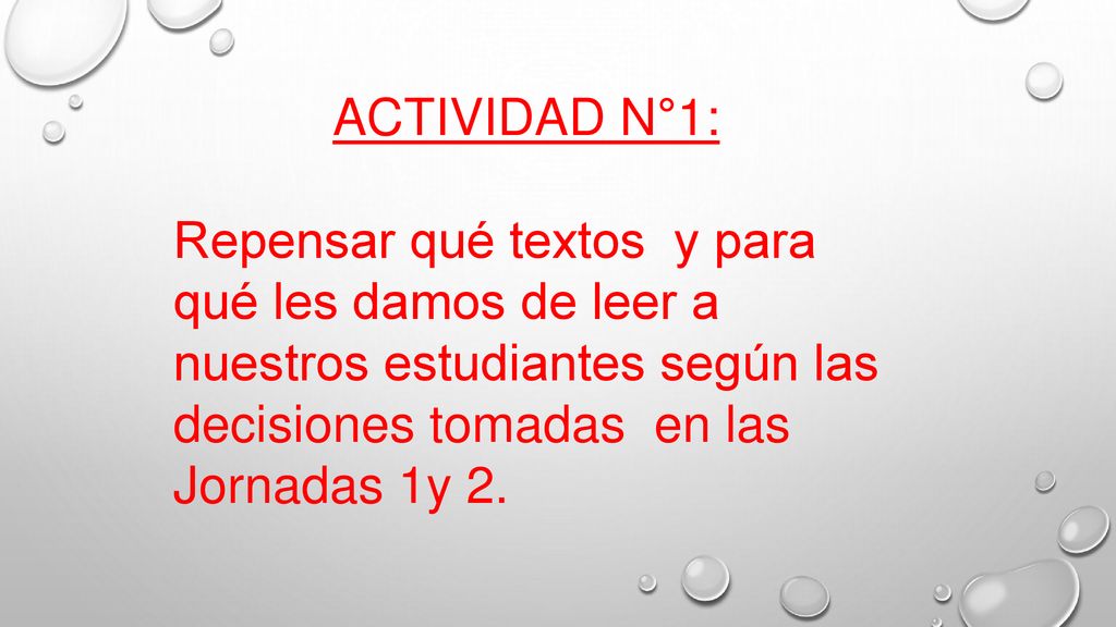 ACTIVIDAD N°1: Repensar qué textos y para qué les damos de leer a nuestros estudiantes según las decisiones tomadas en las Jornadas 1y 2.