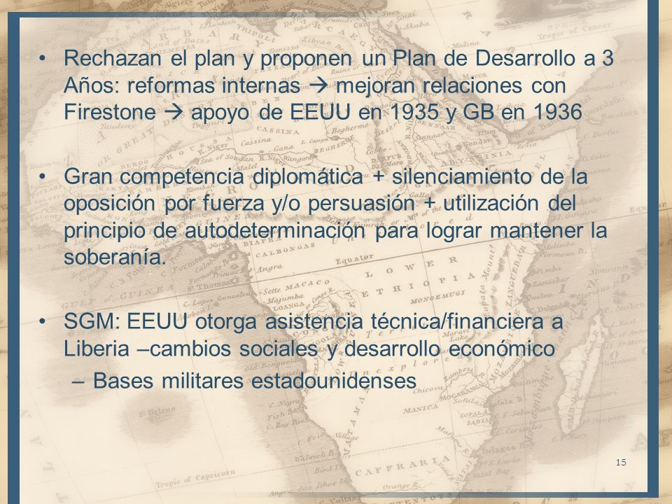 Rechazan el plan y proponen un Plan de Desarrollo a 3 Años: reformas internas  mejoran relaciones con Firestone  apoyo de EEUU en 1935 y GB en 1936