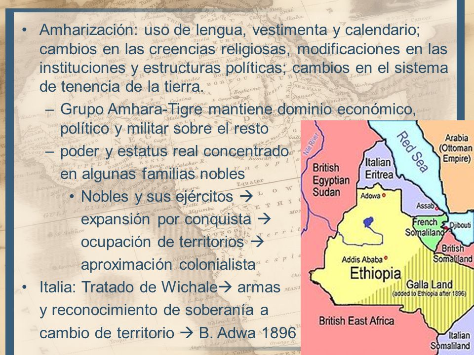 Amharización: uso de lengua, vestimenta y calendario; cambios en las creencias religiosas, modificaciones en las instituciones y estructuras políticas; cambios en el sistema de tenencia de la tierra.