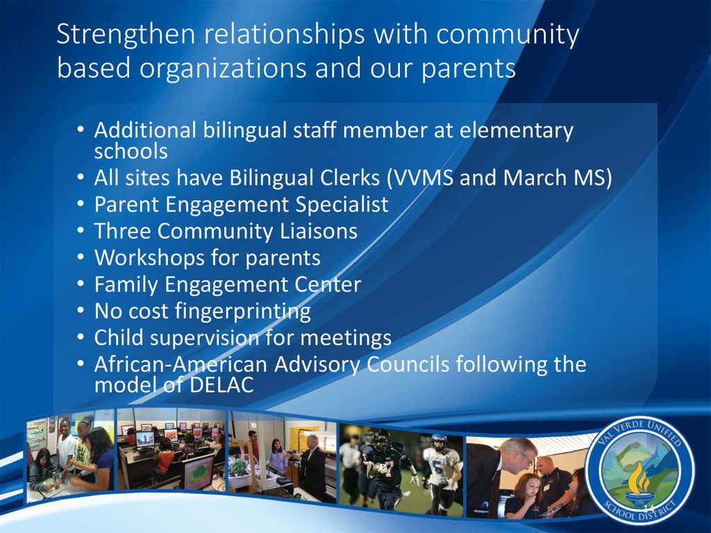 Strengthen relationships with community based organizations and our parents