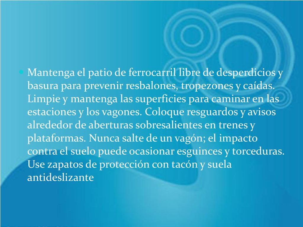 Mantenga el patio de ferrocarril libre de desperdicios y basura para prevenir resbalones, tropezones y caídas.