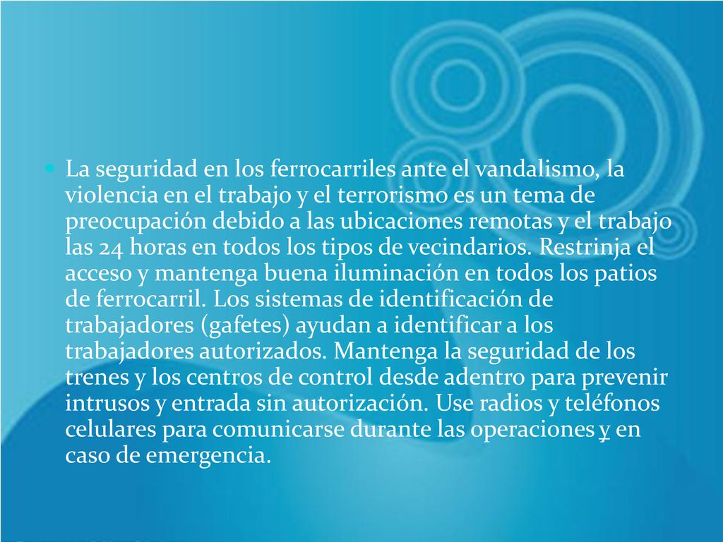 La seguridad en los ferrocarriles ante el vandalismo, la violencia en el trabajo y el terrorismo es un tema de preocupación debido a las ubicaciones remotas y el trabajo las 24 horas en todos los tipos de vecindarios.